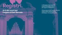 Registri. Arti dei suoni per l’organo di San Servolo